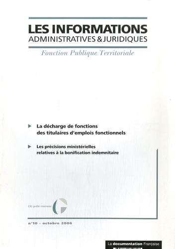  CIG petite couronne - Les informations administratives et juridiques N° 10, octobre 2006 : La décharge de fonctions des titulaires d'emplois fonctionnels.