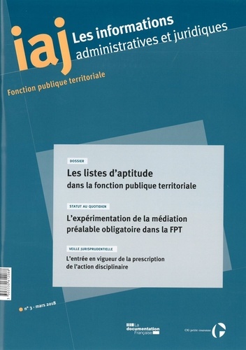  CIG petite couronne - Les informations administratives et juridiques N° 3/2018 : Les listes d'aptitude dans la fonction publique territoriale - Lexpérimentation de la médiation préalable obligatoire dans la FPT.