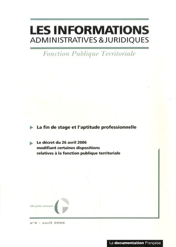  CIG petite couronne - Les informations administratives et juridiques N° 4, Avril 2006 : La fin de stage et l'aptitude professionnelle.