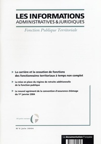  La Documentation Française - Les informations administratives et juridiques N° 6 Juin 2004 : La carrière et la cessation de fonction des fonctionnaires territoriaux à temps non complet.