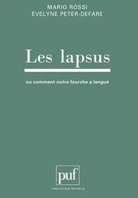 Les lapsus ou Comment notre fourche a langué