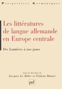 LES LITTERATURES DE LA LANGUE ALLEMANDE EN EUROPE CENTRALE.