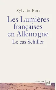 Les Lumières françaises en Allemagne. Le cas Schiller