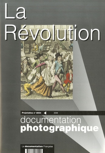 Guillaume Mazeau - Les projetables de la Documentation photographique N° 8054/2006 : La Révolution.