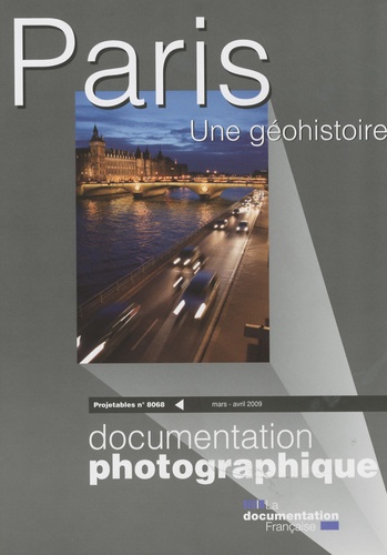 Françoise Dieterich - Les projetables de la Documentation photographique N° 8068 : Paris, une géohistoire.