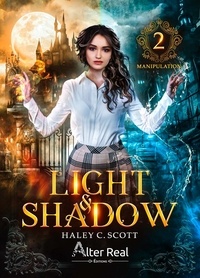 Haley C. Scott - Light & Shadow Tome 2 : Manipulation.