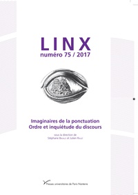 Stéphane Bikialo et Julien Rault - Linx N° 75/2017 : Imaginaires de la ponctuation - Ordre et inquiétude du discours.
