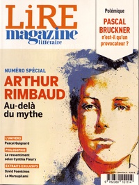 Baptiste Liger - Lire N° 489, octobre 2020 : Arthur Rimbaud - Au-delà du mythe.