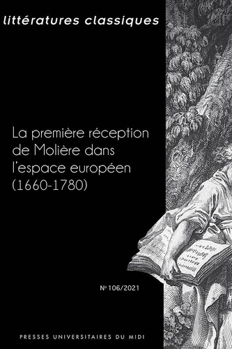 Littératures classiques N° 106/2021 La première réception de Molière dans l'espace européen (1660-1780)
