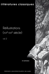 Maxime Cartron - Littératures classiques N° 109/2022 : Réillustrations (XVIe-XXIe siècle) - Volume 2.