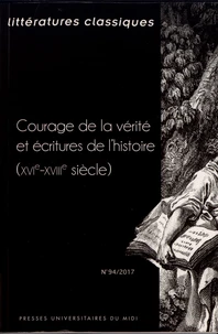 Courage de la vérité et écritures de l'histoire (XVIe-XVIIIe siècle)
