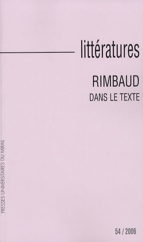 Yves Reboul - Littératures N° 54, 2006 : Rimbaud dans le texte.