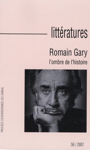 Julien Roumette et Roger Grenier - Littératures N° 56/2007 : Romain Gary - L'ombre de l'histoire. 1 DVD
