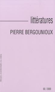 Pierre Bergounioux - Littératures N° 60, 2009 : .