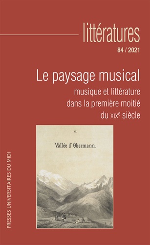 Littératures N° 84/2021 Le paysage musical. Musique et littérature dans la première moitié du XIXe siècle