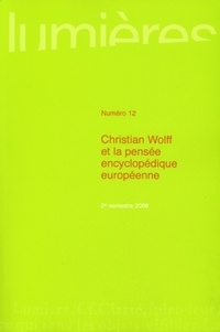 Jean-François Goubet et Faustino Fabbianelli - Lumières N° 12, 2e semestre 2 : Christian Wolff et la pensée encyclopédique européenne.