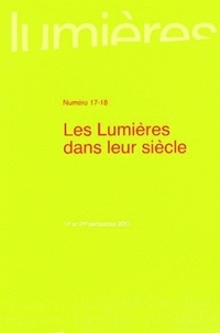 Gérard Laudin et Didier Masseau - Lumières N° 17-18, 1er et 2e : Les Lumières dans leur siècle.