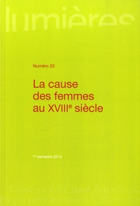 Marie-Lise Paoli et Dominique Picco - Lumières N° 23, 1er semestre 2014 : La cause des femmes dans l'Europe des Lumières.