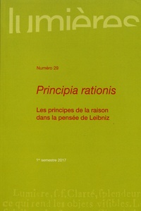 Arnaud Lalanne - Lumières N° 29, 1er semestre 2017 : Principia rationis - Les principes de la raison dans la pensée de Leibniz.