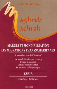 Jean-François Daguzan et Ali Bensaâd - Maghreb-Machrek N° 185, Automne 2005 : Les migrations transsahariennes.