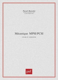 Mécanique PCSI-MPSI 1ère année. Cours et exercices