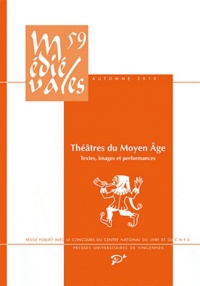 Darwin Smith et Dominique Iogna-Prat - Médiévales N° 59, Automne 2010 : Théâtres du Moyen Age - Textes, images et performances.