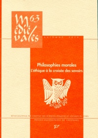 Iacopo Costa et Aurélien Robert - Médiévales N° 63, Automne 2012 : Philosophies morales - L'éthique à la croisée des savoirs (XIIIe-XIVe siècles).