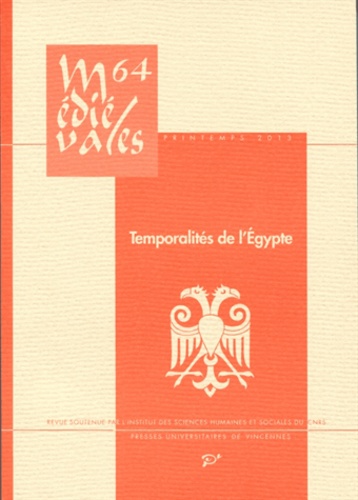 Abbès Zouache et Danièle Sansy - Médiévales N° 64, Printemps 2013 : Temporalités de l'Egypte.