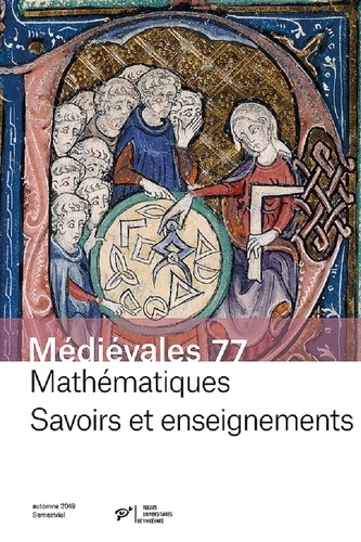 Médiévales N° 77, automne 2019 Mathématiques. Savoirs et enseignements