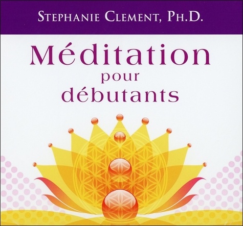 Stephanie Clement - Méditation pour débutants. 2 CD audio