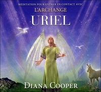 Diana Cooper - Méditation pour entrer en contact avec l'archange Uriel. 1 CD audio