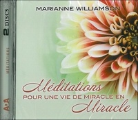 Marianne Williamson - Méditations pour une vie de miracle en miracle. 2 CD audio