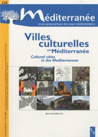 Boris Grésillon - Méditerranée N° 114/2010 : Villes culturelles en Méditerranée.