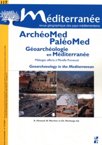 Antoinette Hesnard et Nick Marriner - Méditerranée N° 117/2011 : ArchéoMed-PaléoMed - Géoarchéologie en Méditerranée - Mélanges offerts à Mireille Provansal.