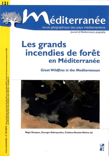 Régis Darques et Georges Sidiropoulos - Méditerranée N° 121/2013 : Les grands incendies de forêt en Méditerranée.