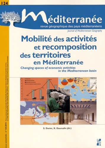 Sylvie Daviet et Xavier Daumalin - Méditerranée N° 124/2015 : Mobilité des activités et recomposition des territoires en Méditerranée.