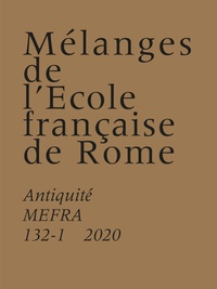 Stéphane Bourdin et Vincent Jolivet - Mélanges de l'Ecole française de Rome N° 132-1/2020 : Antiquité.