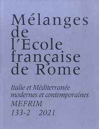 Thierry Favier et Thomas Leconte - Mélanges de l'Ecole française de Rome N° 133-2/2021 : Italie et Méditerranée modernes et contemporaines - Musiques de la foi / Musiques du pouvoir.