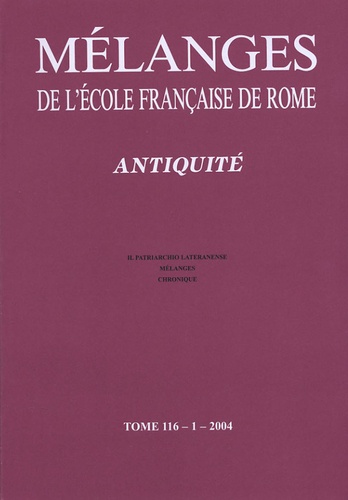 Paolo Liverani - Mélanges de l'Ecole française de Rome. Antiquité N° 116-1/2004 : .