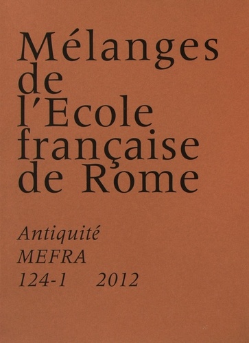 Stéphane Bourdin - Mélanges de l'Ecole française de Rome. Antiquité N° 124-1/2012 : .