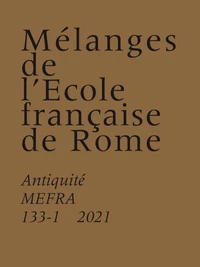 Mélanges de l'Ecole française de Rome. Antiquité N° 133-1/2021