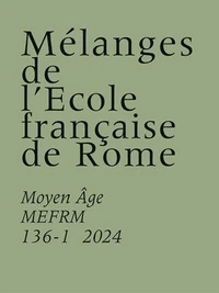 Mélanges de l'Ecole française de Rome. Moyen-Age N° 136-1/2024