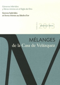 María Soledad Arredondo - Mélanges de la Casa de Velazquez Tome 43 N° 2, Novembre 2013 : Genres hybrides et livres mixtes au Siècle d'or.
