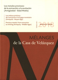 Michel Bertrand - Mélanges de la Casa de Velazquez Tome 48 N°1, avril 2018 : Les métaux précieux : de l'extraction à la frappe monétaire (Antiquité- Moyen-âge).