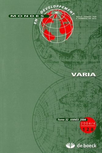 Hubert Gérardin et Jean Brot - Mondes en développement N° 128/2004/4 : Varia - Institutions, Coopération, Ouverture, Inégalités, Chine, Turquie, Afrique.