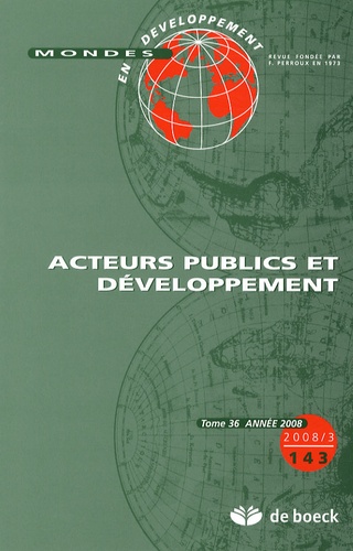 Fabienne Leloup et Jean Brot - Mondes en développement N° 143/2008/3 : Acteurs publics et développement.