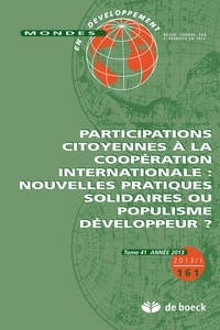  De Boeck - Mondes en développement N° 161/2013/1 : Participations citoyennes à la coopération internationale : nouvelles pratiques solidaires ou populisme développeur.