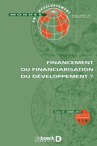 François Doligez - Mondes en développement N° 178, 2017/2 : Financement ou financiarisation du développement ?.