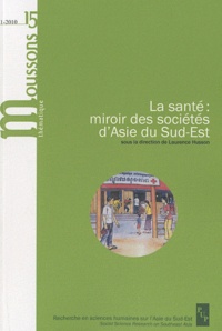Laurence Husson - Moussons N° 15/2010 : La santé : miroir des sociétés d'Asie du Sud-Est.