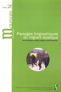 Valérie Anglès et Justine Romolacci - Moussons N° 26/2015-2 : Paysages biographiques du migrant asiatique.